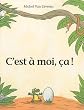 C'est � moi, �a !