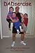 DADsercise: Lose Weight! Build Muscle! It's Child's Play