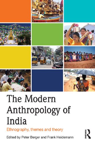 The Modern Anthropology of India: Ethnography, Themes and Theory