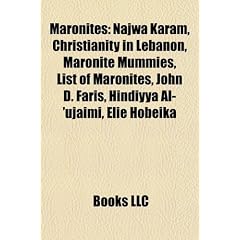 Maronites: Najwa Karam, Christianity in Lebanon, Maronite Mummies, List of Maronites, John D. Faris, Hindiyya Al-'Ujaimi, Elie Ho