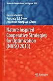 Nature inspired cooperative strategies for optimization (NICSO 2013)