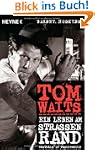 Tom Waits: Ein Leben am Stra�enrand