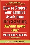 How to Protect Your Family's Assets from Devastating Nursing Home Costs: Medicaid Secrets (2nd Edition).