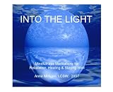 Into the Light: Mindfulness Meditation for Relaxation, Healing, and Staying Well