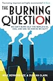 The burning question : we can't burn half the world's oil, coal and gas - so how do we quit?