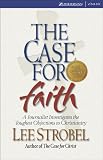 The Case for Faith: A Journalist Investigates the Toughest Objections to Christianity