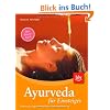 Ayurveda f�r Einsteiger: Ern�hrung, Gesundheitspflege, Selbstbehandlung