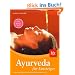 Ayurveda f�r Einsteiger: Ern�hrung, Gesundheitspflege, Selbstbehandlung