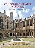 St. George's Chapel, Windsor : history and heritage