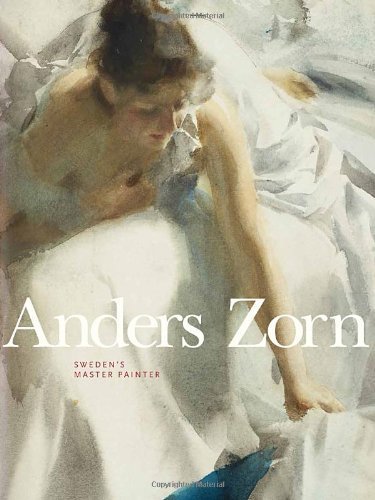 By Johan Cederlund - Anders Zorn: Sweden's Master Painter (9/29/13)