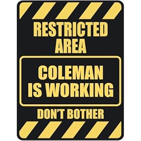 Click here to buy  RESTRICTED AREA COLEMAN IS WORKING  PARKING SIGN by topexpressions.
