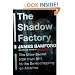 The Shadow Factory: The Ultra-Secret NSA from 9/11 to the Eavesdropping on America