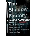 The Shadow Factory: The Ultra-Secret NSA from 9/11 to the Eavesdropping on America