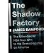 The Shadow Factory: The Ultra-Secret NSA from 9/11 to the Eavesdropping on America