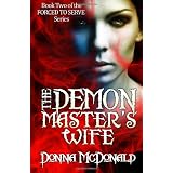 The Demon Master's Wife: Book Two of the Forced To Serve Series (Volume 2)