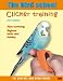 The bird school. Clicker training for parrots and other birds