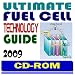 2009 Ultimate Fuel Cell Technology Guide: Clean Energy for Cars, Trucks, Power Generation - Government Research and Production Plans, Fuel Cell Handbook (CD-ROM)