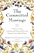 The Committed Marriage: A Guide to Finding a Soul Mate and Building a Relationship Through Timeless Biblical Wisdom