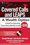 Covered Calls and LEAPS--A Wealth Option + DVD: A Guide for Generating Extraordinary Monthly Income (Wiley Trading)