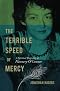 The Terrible Speed of Mercy: A Spiritual Biography of Flannery O'Connor The Terrible Speed of Mercy: A Spiritual Biography of Flannery O'Connor