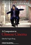 A Companion to Chinese Cinema (CNCZ - The Wiley-Blackwell Companions to National Cinemas)