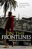 On the Frontlines: Gender, War, and the Post-Conflict Process