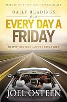 Daily Readings from Every Day a Friday: 90 Devotions to Be Happier 7 Days a Week Daily Readings from Every Day a Friday: 90 Devotions to Be Happier 7 Days a Week