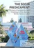 The Sochi predicament : contexts, characteristics and challenges of the Olympic Winter Games in 2014