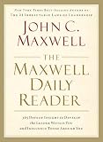 The Maxwell Daily Reader: 365 Days of Insight to Develop the Leader Within You and Influence Those Around You
