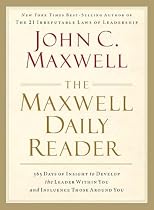 The Maxwell Daily Reader: 365 Days of Insight to Develop the Leader Within You and Influence Those Around You