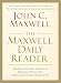 The Maxwell Daily Reader: 365 Days of Insight to Develop the Leader Within You and Influence Those Around You