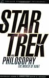 Star Trek and Philosophy: The Wrath of Kant (Popular Culture and Philosophy)