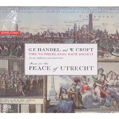 Handel & Croft - Peace of Utrecht [Hybrid SACD Plays on all CD systems]