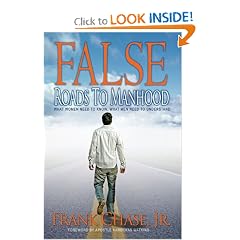 False Roads to Manhood: What Women Need to Know, What Men Need to Understand