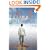 False Roads to Manhood: What Women Need to Know, What Men Need to Understand