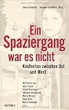 Produkt-Bild: Ein Spaziergang war es nicht: Kindheiten zwischen Ost und West