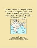 The 2007 Import and Export Market for Esters of Inorganic Acids, Their Salts, and Their Halogenated, Sulfonated, Nitrated or Nitrosated Derivatives in India
