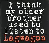 I Think My Older Brother Used to Listen to...