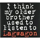 I Think My Older Brother Used To Listen