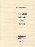 Theatre : solitude, craft, revolt