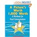 A Picture's Worth 1,000 Words: A Workbook for Visual Communications