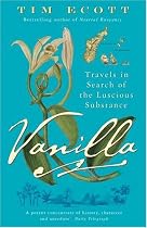 Vanilla: Travels in Search of the Luscious Substance