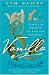 Vanilla: Travels in Search of the Luscious Substance
