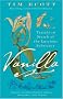 Vanilla: Travels in Search of the Luscious Substance