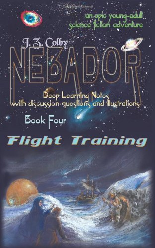 NEBADOR Book Four: Flight Training: Deep Learning Notes