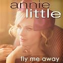 Fly Me Away