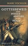Marc Fochler: Gottesbeweis oder Pivous Abstieg in die H�lle