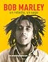 Bob Marley : Un rebelle, un sage