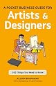 A Pocket Business Guide for Artists and Designers: 100 Things You Need to Know (Essential Guides)