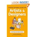 A Pocket Business Guide for Artists and Designers: 100 Things You Need to Know (Essential Guides)
